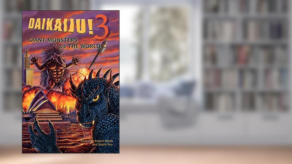 Daikaiju! 3 Giant Monsters vs. the World, written by Robin Penn