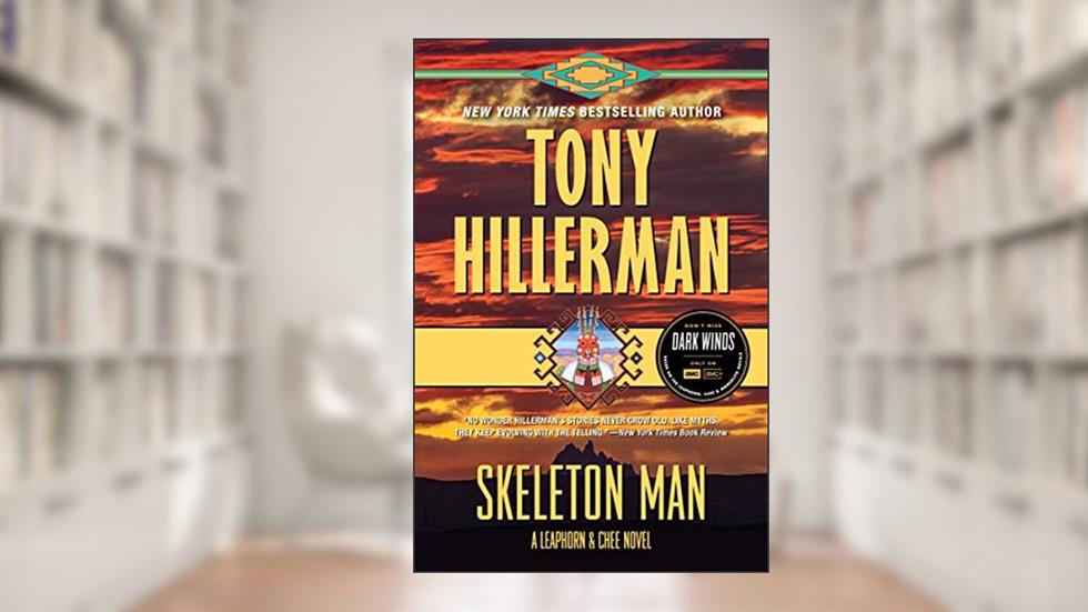 Skeleton Man (A Leaphorn and Chee Novel Book 17), written by Tony Hillerman
