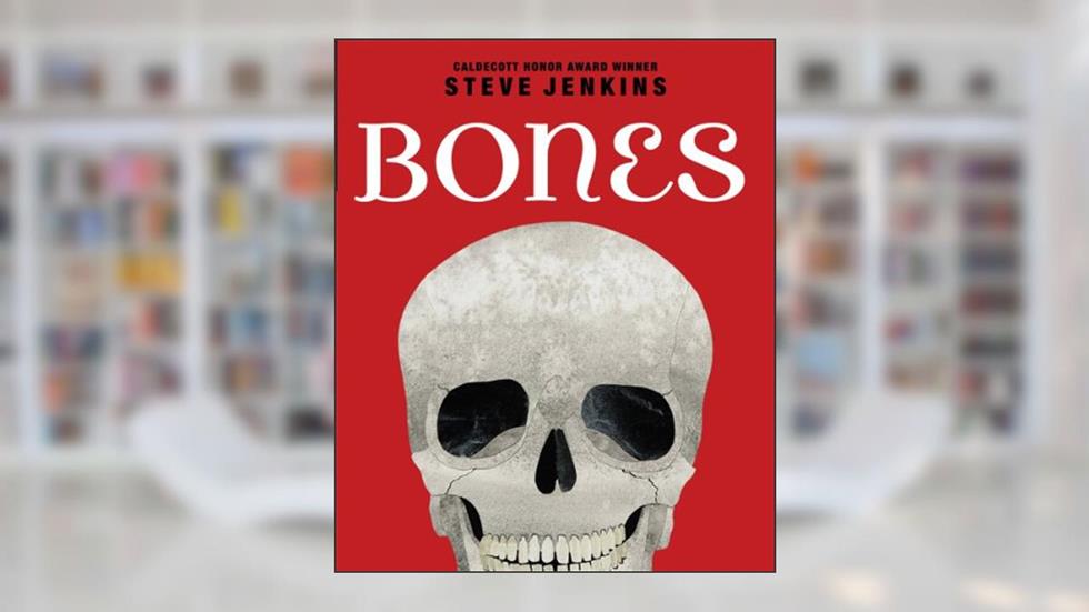 Bones: Skeletons and How They Work, written by Steve Jenkins