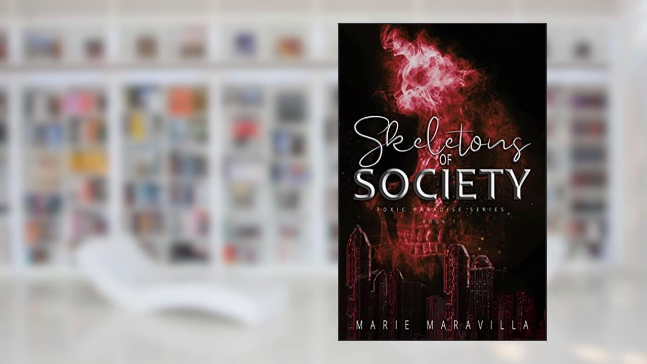 Skeletons of Society: An MC/Cartel Romance (Toxic Paradise Book 1), written by Marie Maravilla