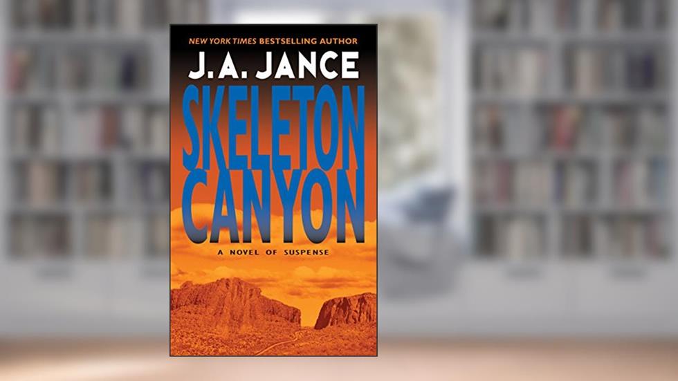 Skeleton Canyon (Joanna Brady Mysteries Book 5), written by J. A Jance