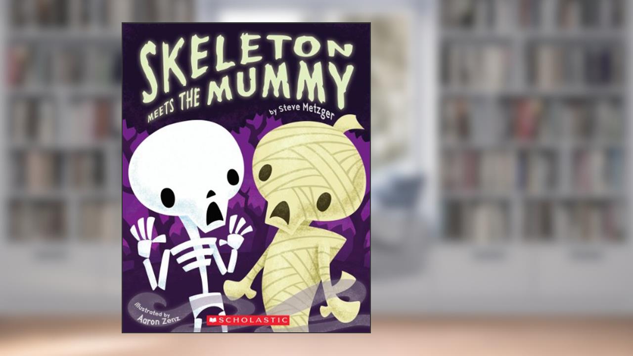 Skeleton Meets the Mummy, written by Steve Metzger