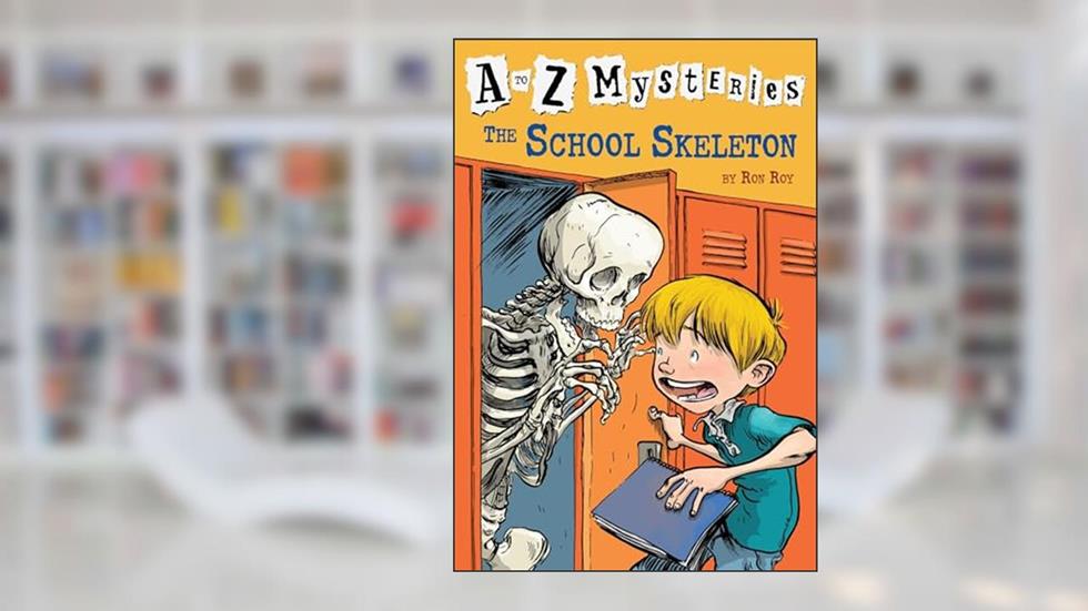 The School Skeleton (A to Z Mysteries), written by Ron Roy