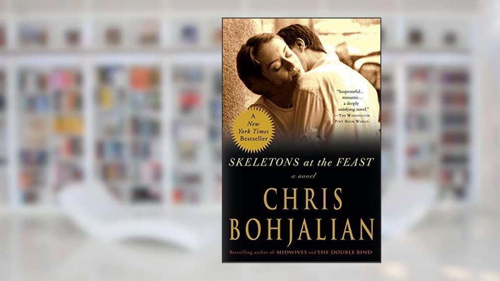 Skeletons at the Feast: A Novel, written by Chris Bohjalian