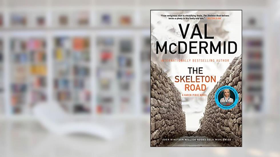 The Skeleton Road (Karen Pirie Book 3), written by Val McDermid