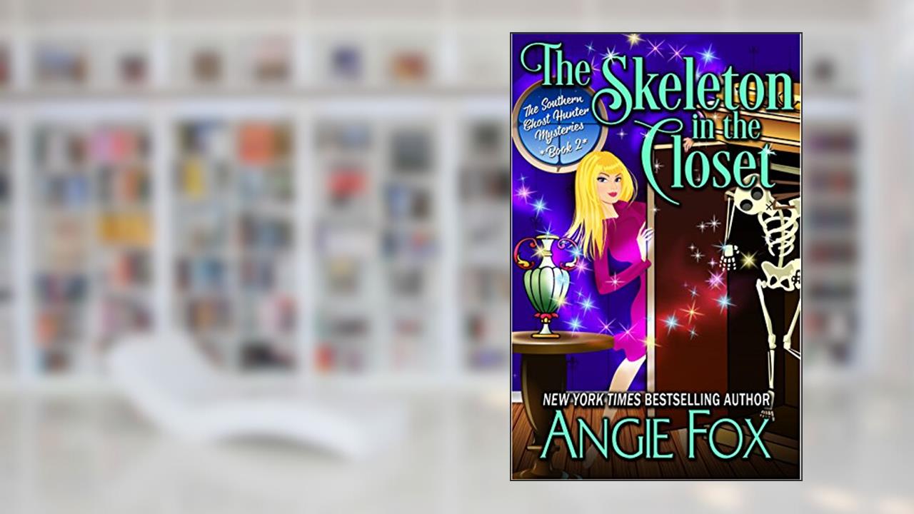 The Skeleton in the Closet (Southern Ghost Hunter Mysteries Book 2), written by Angie Fox