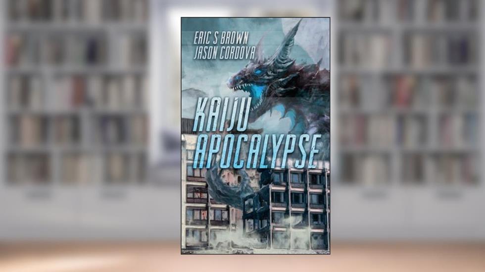 Kaiju Apocalypse, written by Eric. S Brown; Jason Cordova