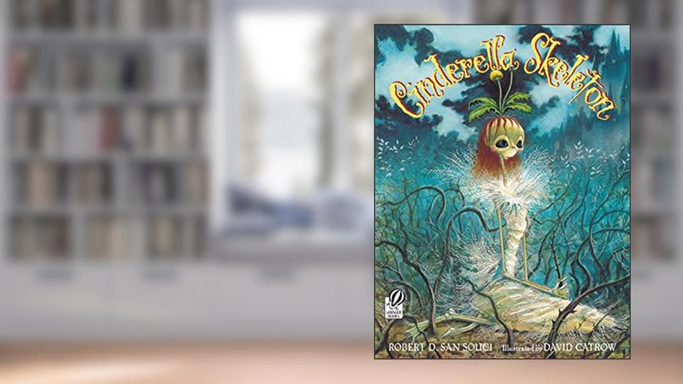 Cinderella Skeleton, written by Robert D. San Souci