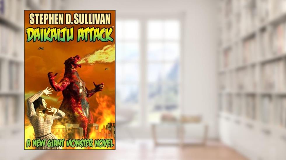 Daikaiju Attack, written by Stephen D. Sullivan
