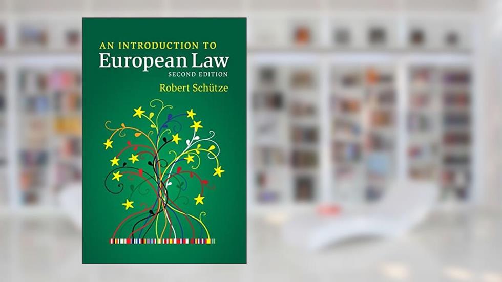 An Introduction to European Law, written by Robert Schütze