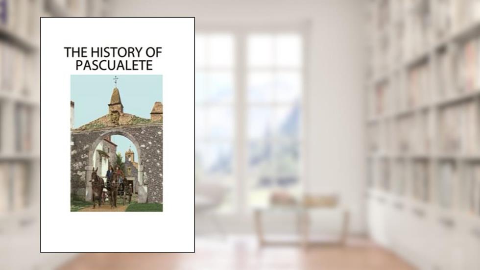 The History of Pascualete: The Earth Rests Lightly, written by Aline Countess of Romanones