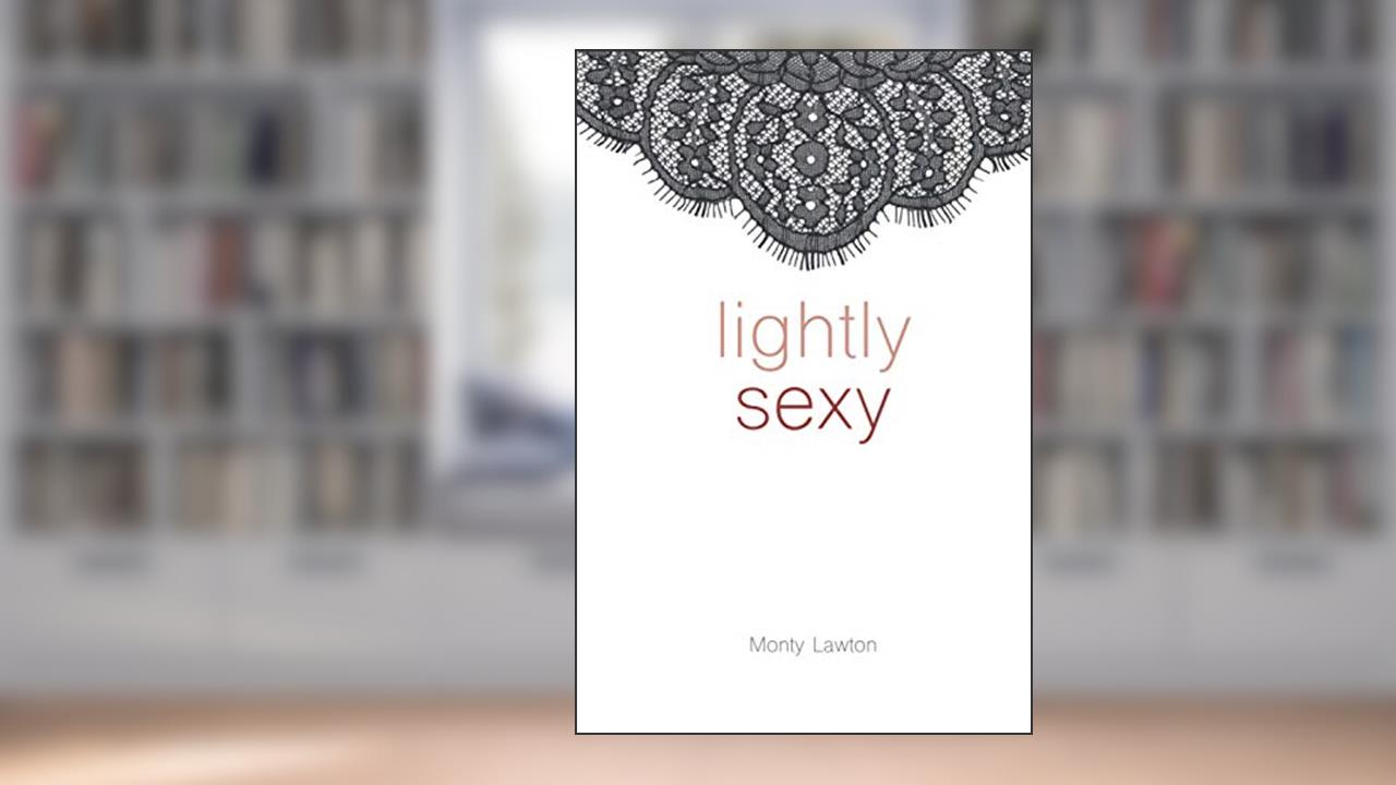 LIGHTLY SEXY, written by Monty Lawton