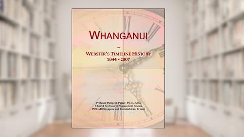 Cover from Whanganui: Webster's Timeline History, 1844 - 2007, written by Icon Group International