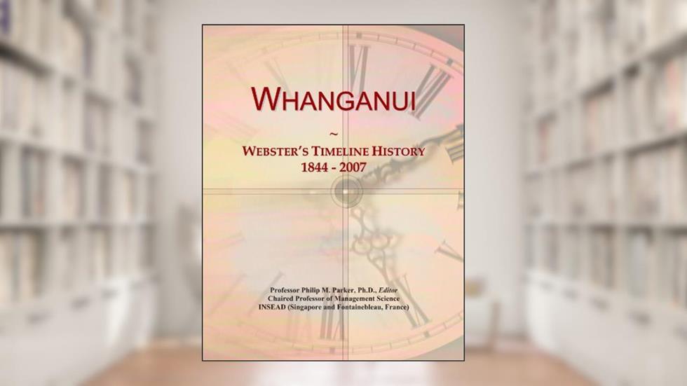 Whanganui: Webster's Timeline History, 1844 - 2007, written by Icon Group International