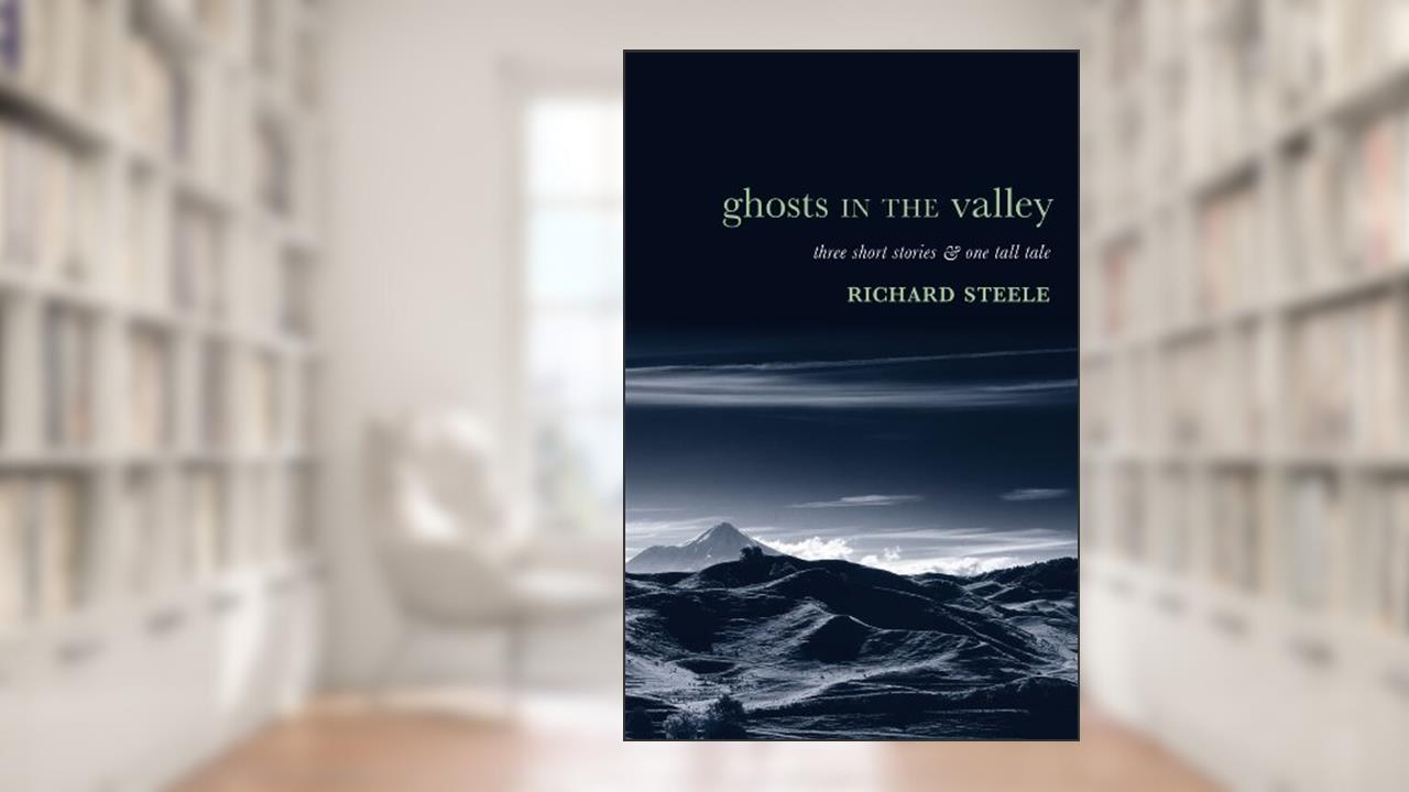 Ghosts In The Valley, written by Richard Steele