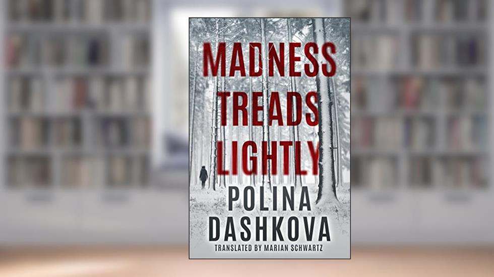 Madness Treads Lightly, written by Polina Dashkova