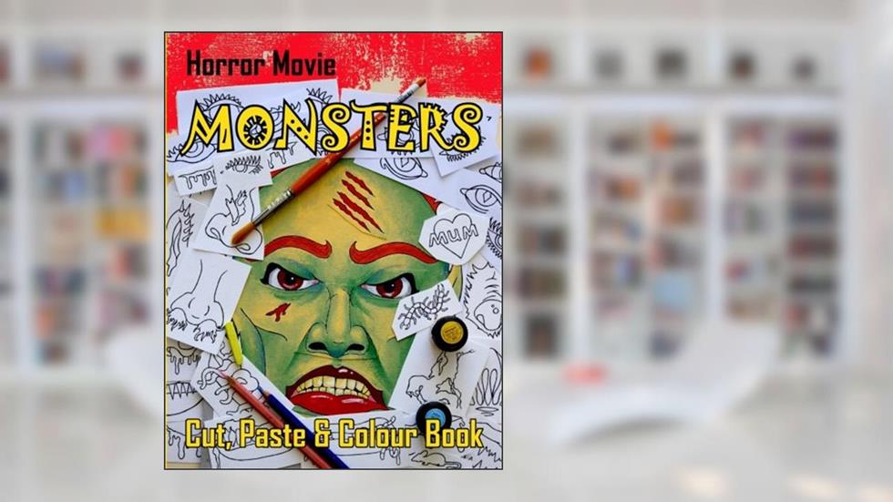 Horror Movie Monsters Cut, Paste and Colour Book, written by Mr Albert David Sutton