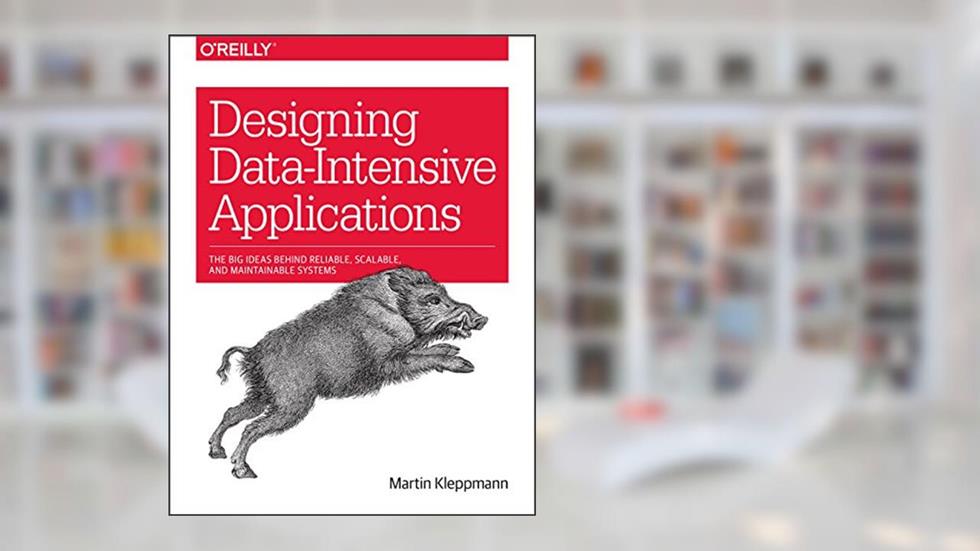 Designing Data-Intensive Applications: The Big Ideas Behind Reliable, Scalable, and Maintainable Systems, written by Martin Kleppmann