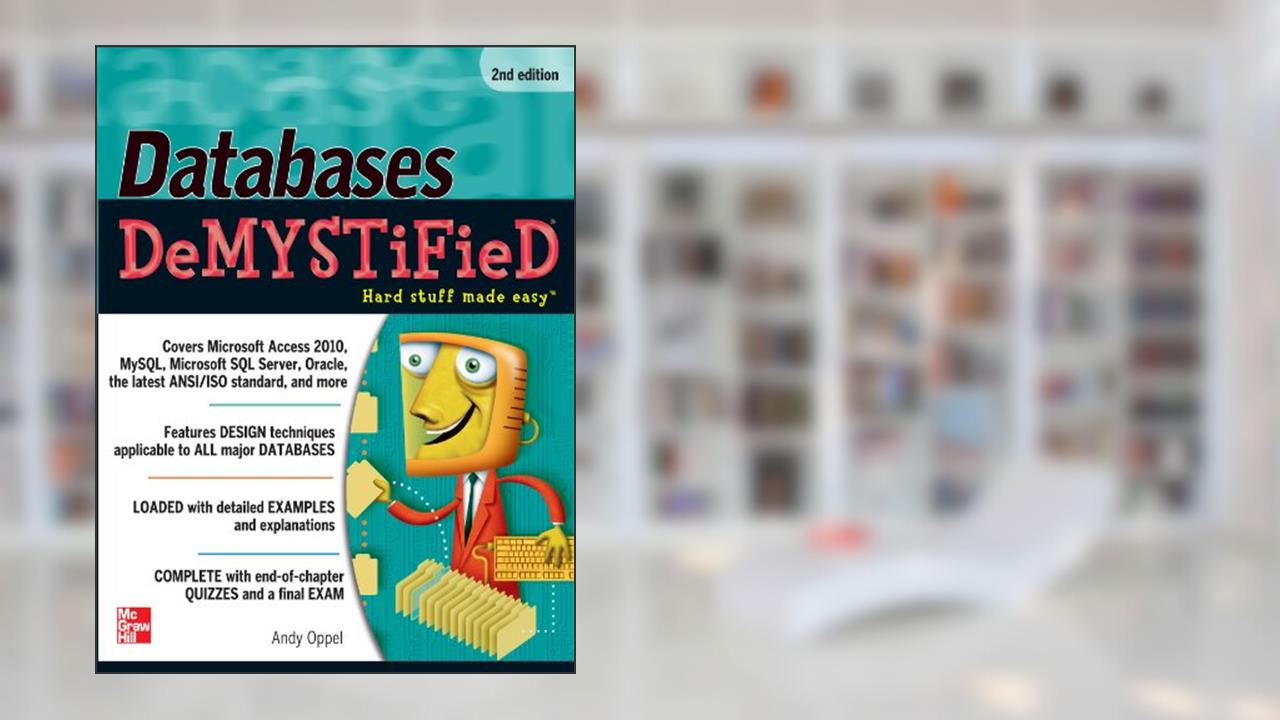 Databases DeMYSTiFieD, 2nd Edition, written by Andy Oppel
