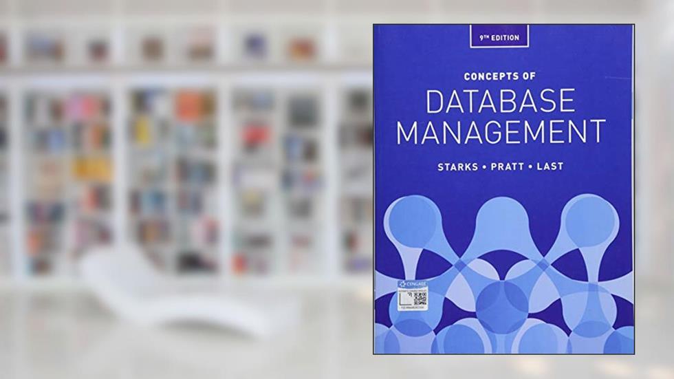 Concepts of Database Management, written by Joy Starks; Philip Pratt; Mary Last