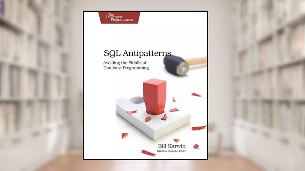 SQL Antipatterns: Avoiding the Pitfalls of Database Programming (Pragmatic Programmers), written by Bill Karwin