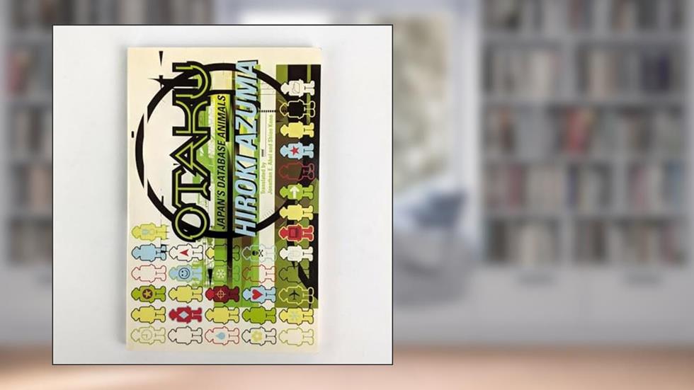 Otaku: Japan's Database Animals, written by Hiroki Azuma