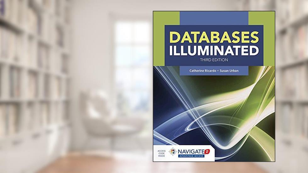 Databases Illuminated, written by Catherine M. Ricardo; Susan D. Urban