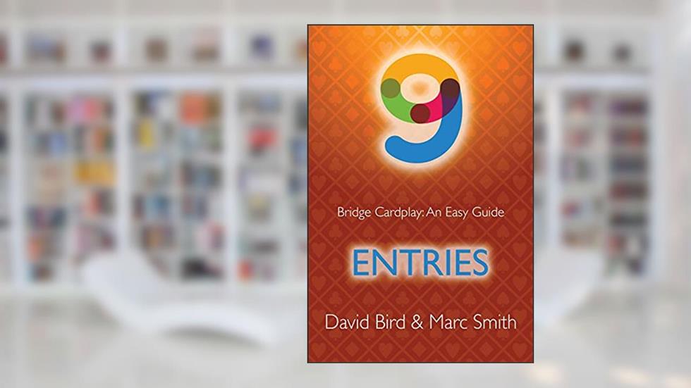 Bridge Cardplay: An Easy Guide - 9. Entries, written by David Bird; Marc Smith