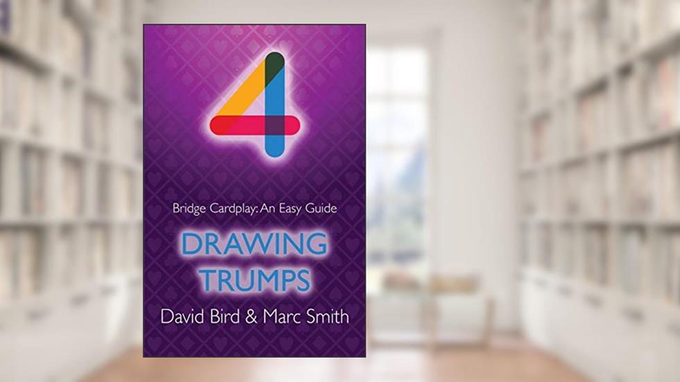 Bridge Cardplay: An Easy Guide - 4. Drawing Trumps, written by David Bird; Marc Smith