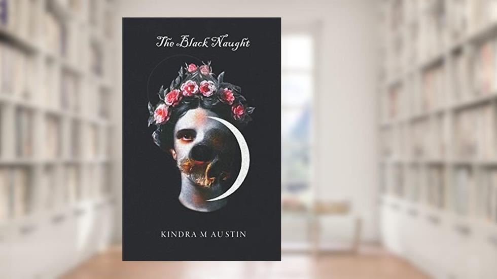 The Black Naught, written by Kindra M. Austin