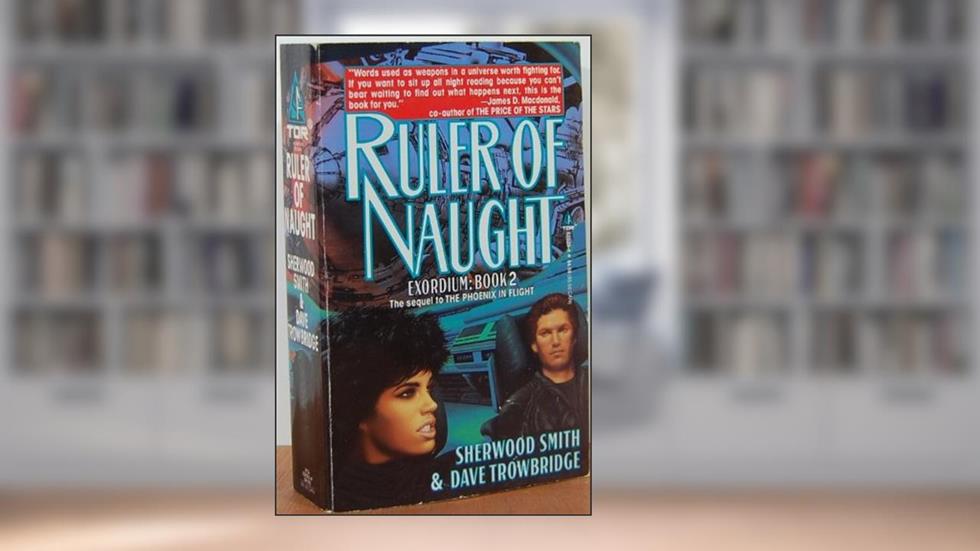 Ruler of Naught (Exordium), written by Sherwood Smith; David Trowbridge