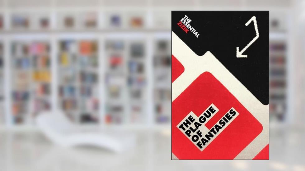 The Plague of Fantasies (The Essential Zizek), written by Slavoj Zizek