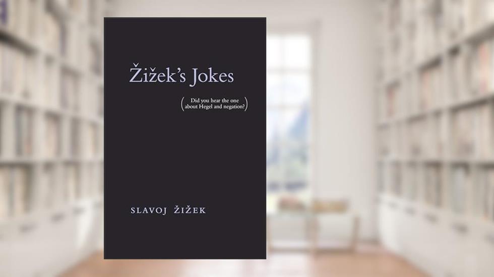 Zizek's Jokes: (Did you hear the one about Hegel and negation?) (Mit Press), written by Slavoj Zizek
