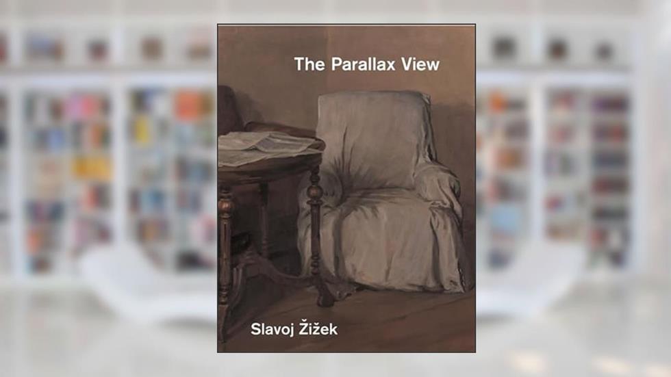 The Parallax View (Short Circuits), written by Slavoj Zizek