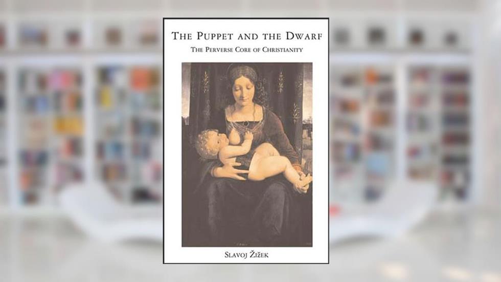 The Puppet and the Dwarf: The Perverse Core of Christianity (Short Circuits), written by Slavoj Zizek