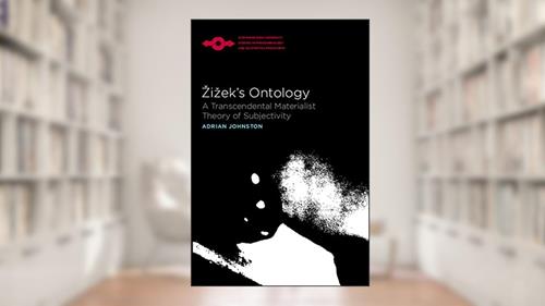 Cover from Zizek's Ontology: A Transcendental Materialist Theory of Subjectivity (Studies in Phenomenology and Existential Philosophy), written by Adrian Johnston