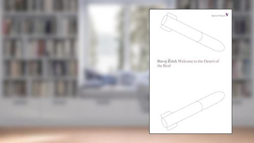 Cover from Welcome to the Desert of the Real: Five Essays on September 11 and Related Dates (Radical Thinkers), written by Slavoj Zizek