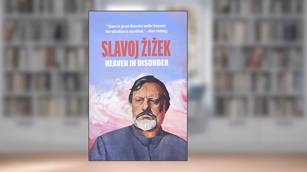 Heaven in Disorder, written by Slavoj Zizek