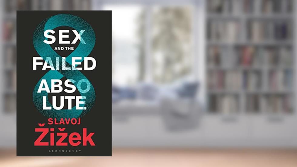 Sex and the Failed Absolute, written by Slavoj Zizek