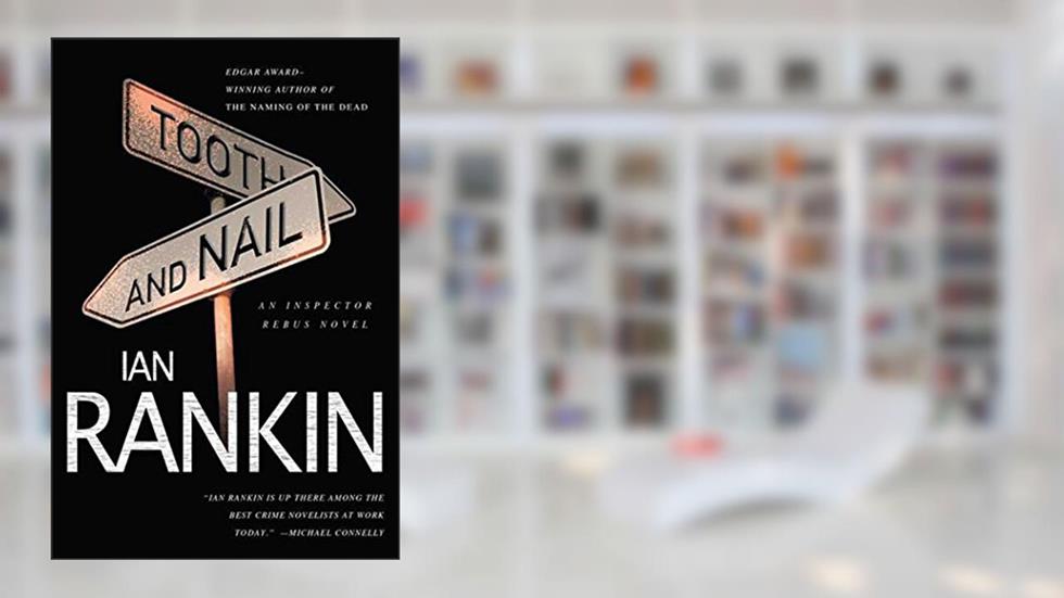 Tooth and Nail: An Inspector Rebus Novel (Inspector Rebus series Book 3), written by Ian Rankin