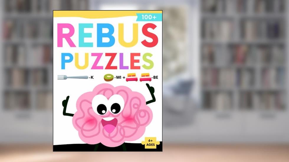 Rebus Puzzles For Kids: Brain Stimulating Activity Book with Word Picture Puzzle, Easy and Medium Challenge Puzzle Book, written by M. Gigi Bloom