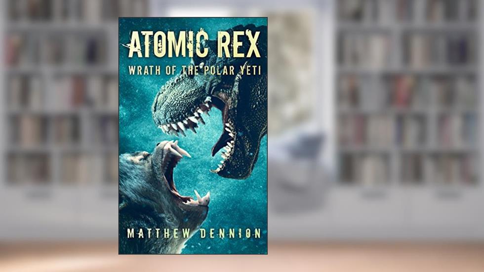 Atomic Rex: Wrath of the Polar Yeti, written by Matthew Dennion