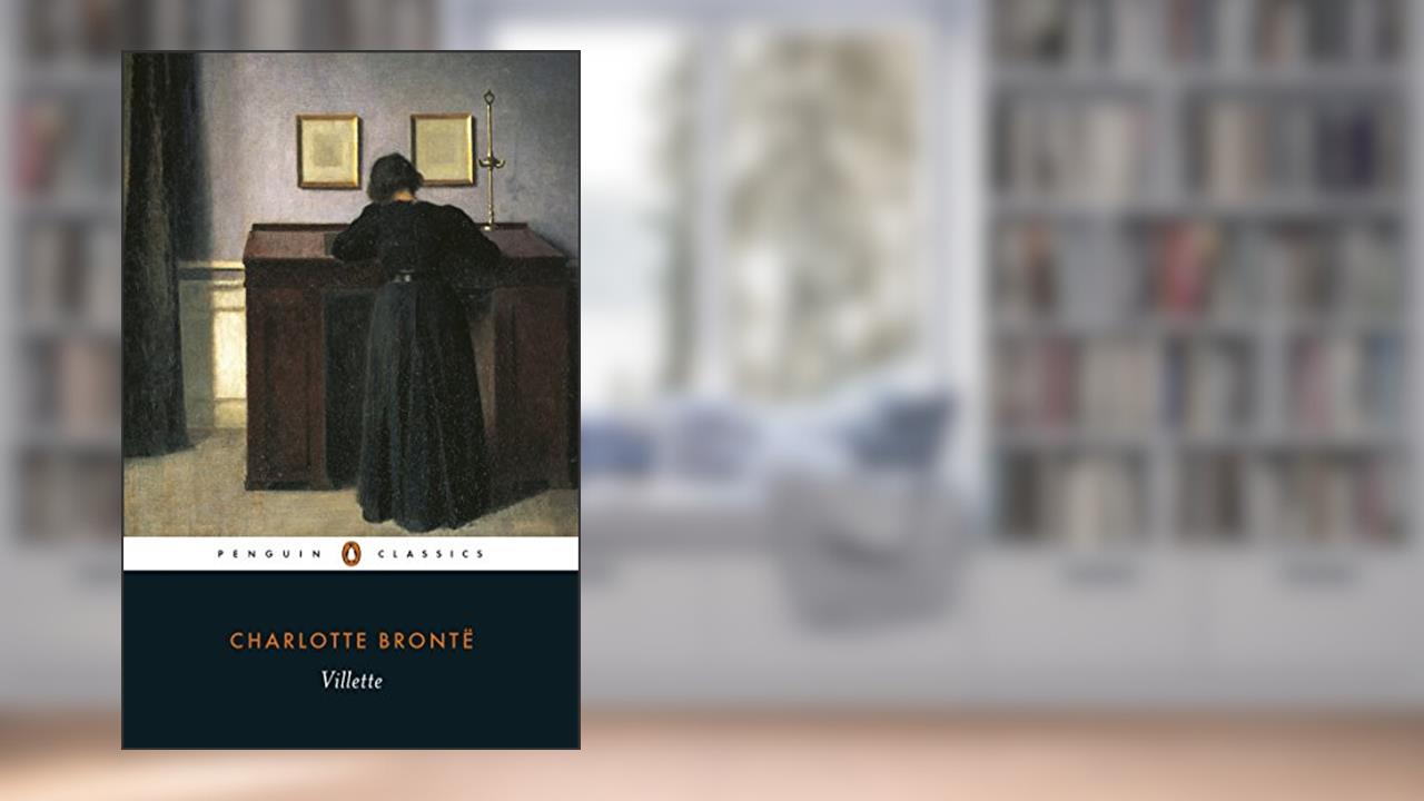 Villette (Penguin Classics), written by Charlotte Brontë