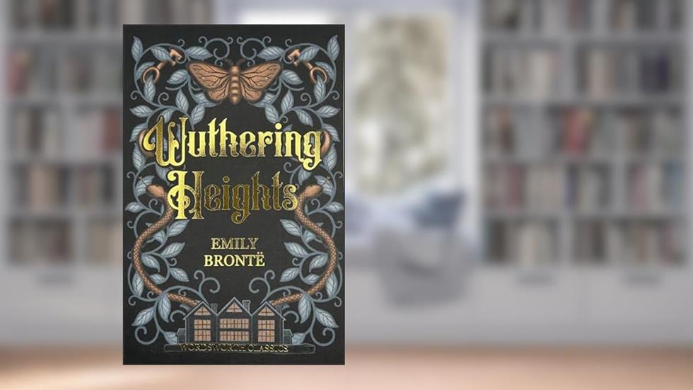 Wuthering Heights (Wordsworth Classics), written by Emily Bronte