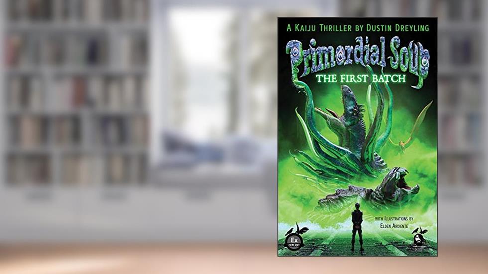 Primordial Soup: The First Batch, written by Dustin Dreyling