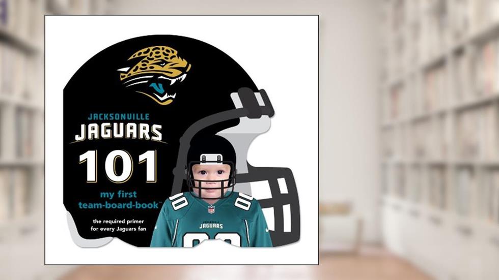 Jacksonville Jaguars 101: My First Team-board-book, written by Brad M. Epstein