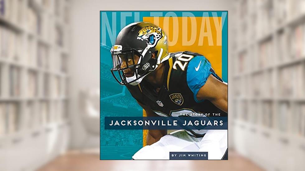 Jacksonville Jaguars (NFL Today), written by Jim Whiting