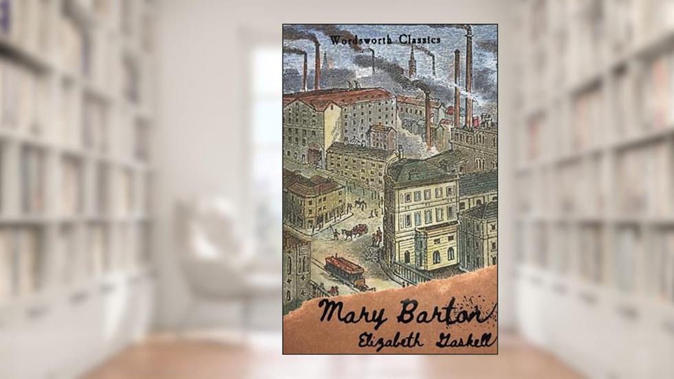 Mary Barton (Wordsworth Classics), written by Elizabeth Cleghorn Gaskell