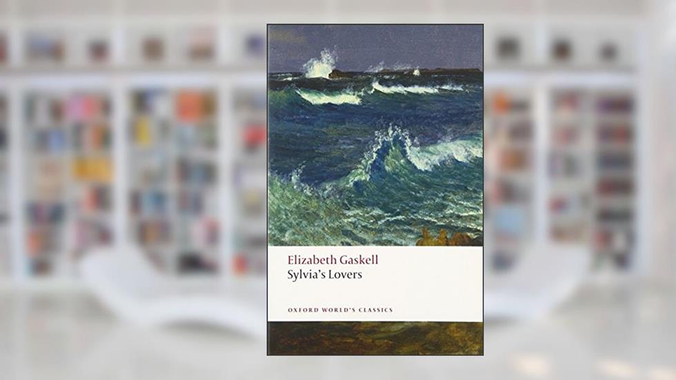 Sylvia's Lovers (Oxford World's Classics), written by Elizabeth Gaskell