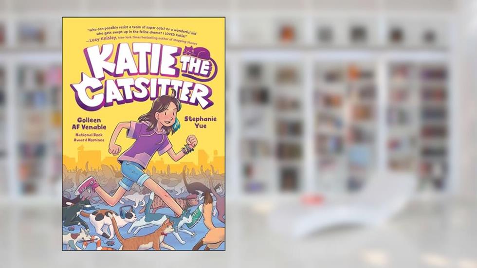 Katie the Catsitter: (A Graphic Novel), written by Colleen AF Venable